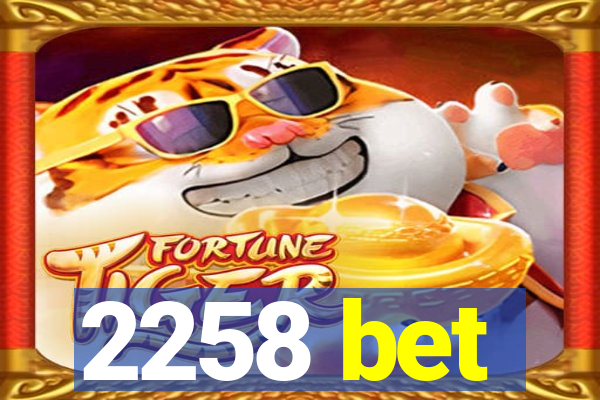 2258 bet